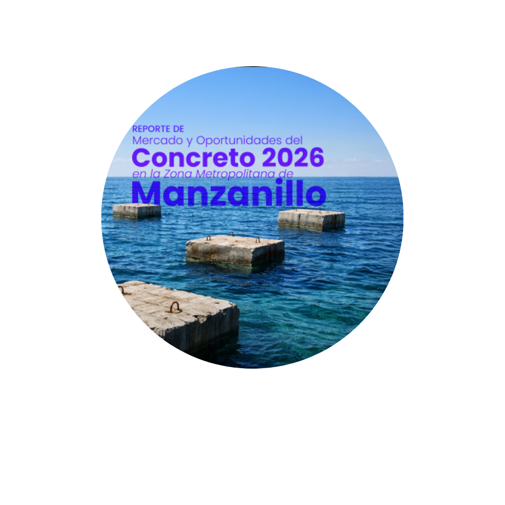 Reporte de Mercado y Oportunidades del Concreto 2026 en la Zona Metropolitana de Manzanillo